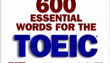 600 Essential Words For The TOEIC Test – Tài liệu ôn Toeic