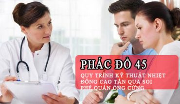 Quy Trình Kỹ Thuật Nhiệt Đông Cao Tần Qua Soi Phế Quản Ống Cứng