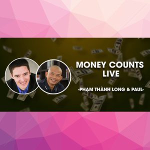 Money Counts Live - Xây Dựng Hệ Thống Kiếm Tiền Trên Internet