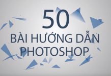 Khóa Học 50 Bài Hướng Dẫn Hiệu Ứng Photoshop Hay Nhất