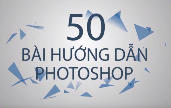 Khóa Học 50 Bài Hướng Dẫn Hiệu Ứng Photoshop Hay Nhất